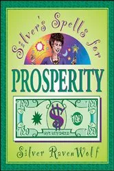Book cover of Silver's Spells for Prosperity by Silver RavenWolf