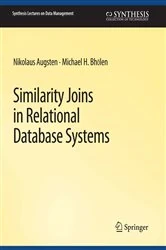 Book cover of Similarity Joins in Relational Database Systems by Nikolaus Augsten