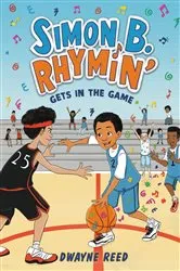 Book cover of Simon B. Rhymin' Gets in the Game by Dwayne Reed