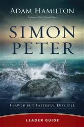 Book cover of Simon Peter Leader Guide by Adam Hamilton
