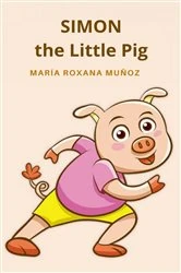 Book cover of SIMON, the Little Pig by Maria Roxana Muñoz