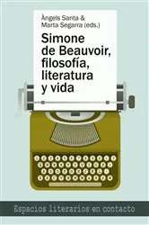 Book cover of Simone de Beauvoir, filosofía, literatura y vida by Àngels Santa