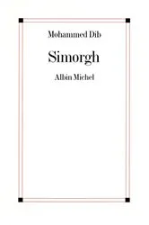 Book cover of Simorgh by Mohammed Dib