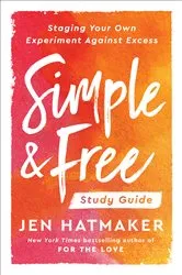Book cover of Simple and Free: Study Guide by Jen Hatmaker