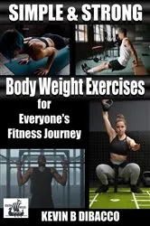 Book cover of Simple and Strong: Bodyweight Exercises for Everyone's Fitness Journey by Unknown