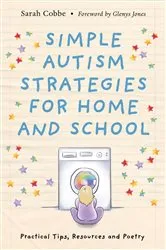 Book cover of Simple Autism Strategies for Home and School by Sarah Cobbe