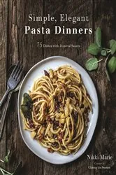 Book cover of Simple, Elegant Pasta Dinners by Nikki Marie