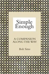 Book cover of Simple Enough: A Companion along the Way by Bob Sitze