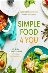 Book cover of Simple Food 4 You by Alexandra Johnsson