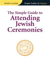 Book cover of Simple Guide to Attending Jewish Ceremonies by Simple Guides