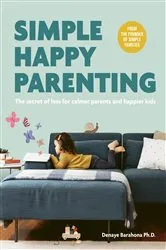 Book cover of Simple Happy Parenting by Denaye Barahona