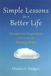 Book cover of Simple Lessons for A Better Life by Charles E. Dodgen