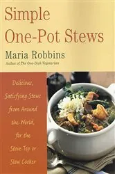 Book cover of Simple One-Pot Stews by Maria Robbins