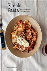 Book cover of Simple Pasta by Odette Williams