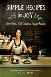 Book cover of Simple Recipes for Joy by Sharon Gannon