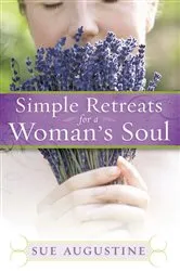 Book cover of Simple Retreats for a Woman's Soul by Sue Augustine