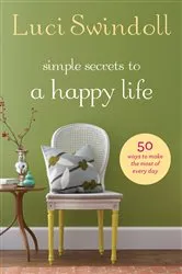 Book cover of Simple Secrets to a Happy Life by Luci Swindoll
