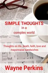 Book cover of Simple Thoughts in a complex world by Wayne Perkins