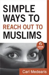 Book cover of Simple Ways to Reach Out to Muslims (Ebook Shorts) by Carl Medearis