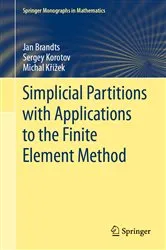 Book cover of Simplicial Partitions with Applications to the Finite Element Method by Jan Brandts