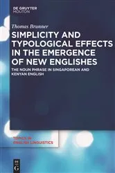 Book cover of Simplicity and Typological Effects in the Emergence of New Englishes by Thomas Brunner
