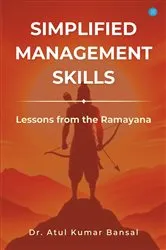 Book cover of Simplified Management Skills - Lessons from the Ramayana by Dr. Atul Kumar Bansal