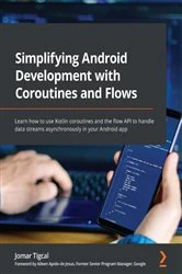 Book cover of Simplifying Android Development with Coroutines and Flows by Jomar Tigcal