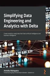 Book cover of Simplifying Data Engineering and Analytics with Delta by Anindita Mahapatra