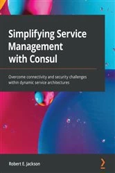 Book cover of Simplifying Service Management with Consul by Robert E. Jackson