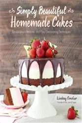 Book cover of Simply Beautiful Homemade Cakes by Lindsay Conchar