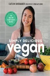 Book cover of Simply Delicious Vegan by Caitlin Shoemaker