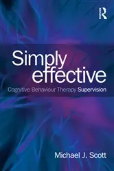 Book cover of Simply Effective CBT Supervision by Michael J. Scott