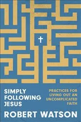 Book cover of Simply Following Jesus by Robert Watson