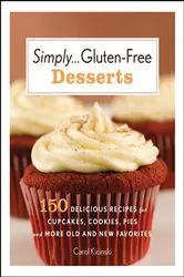 Book cover of Simply . . . Gluten-Free Desserts by Carol Kicinski
