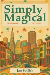 Book cover of Simply Magical: North Beach by Jan Sollish