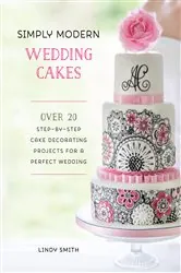 Book cover of Simply Modern Wedding Cakes by Lindy Smith