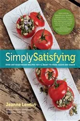 Book cover of Simply Satisfying: Over 200 Vegetarian Recipes You'll Want to Make Again and Again by Jeanne Lemlin