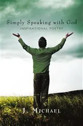 Book cover of Simply Speaking with God by J. Michael