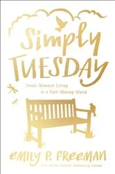 Book cover of Simply Tuesday by Emily P. Freeman
