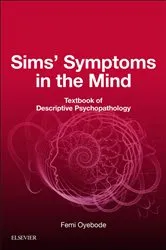 Book cover of Sims' Symptoms in the Mind: Textbook of Descriptive Psychopathology E-Book (6th ed.) by Oyebode MBBS, MD, PhD, FRCPsych, Femi