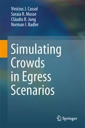 Book cover of Simulating Crowds in Egress Scenarios by Vinícius J. Cassol
