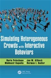Book cover of Simulating Heterogeneous Crowds with Interactive Behaviors by Nuria Pelechano
