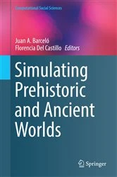 Book cover of Simulating Prehistoric and Ancient Worlds by Juan A. Barceló