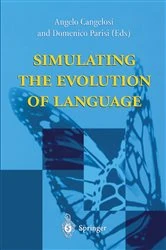 Book cover of Simulating the Evolution of Language by Angelo Cangelosi