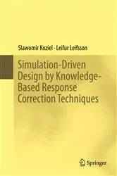Book cover of Simulation-Driven Design by Knowledge-Based Response Correction Techniques by Slawomir Koziel