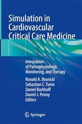 Book cover of Simulation in Cardiovascular Critical Care Medicine by Ronald A. Bronicki