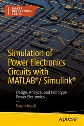 Book cover of Simulation of Power Electronics Circuits with MATLAB®/Simulink® by Farzin Asadi