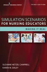 Book cover of Simulation Scenarios for Nursing Educators, Third Edition (3rd ed.) by Suzanne Hetzel Campbell