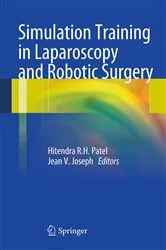 Book cover of Simulation Training in Laparoscopy and Robotic Surgery by Hitendra R.H. Patel