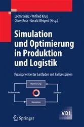 Book cover of Simulation und Optimierung in Produktion und Logistik by Lothar März